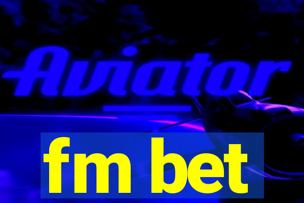 fm bet